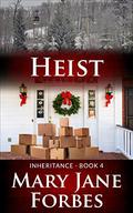 Heist (Inheritance #4) by Mary Jane Forbes