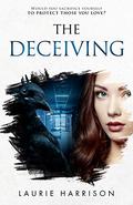 The Deceiving (The Unveiling #2) by Laurie Harrison