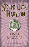 Storms over Babylon: The Time for Alexander Series (The Time for Alexander #4) by Jennifer Macaire