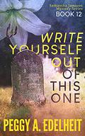 Write Yourself Out of This One (Samantha Jamison Mystery #12) by Peggy A. Edelheit