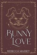 Bunny Love (The Carnival of Curiosities #4) by Mary R. Cole