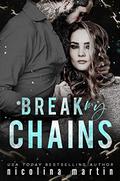 Break My Chains by Nicolina Martin