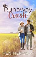 His Runaway Crush: A Contemporary Christian Romance (Easter in Gilead #3) by Heather Gray