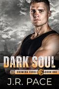 Dark Soul (Chimera Force #1) by J.R. Pace