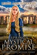 Spring's Mystical Promise (Maidens of the Mystical Stones #3) by Leigh Ann Edwards