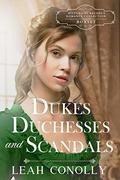 Dukes Duchesses and Scandals Box Set: Regency Historical Romance Collection by Leah Conolly