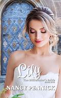 Lily: The Billionaire's Bride (The Billionaire's Bride #5) by Nancy Pennick