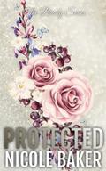 Protected by Nicole Baker