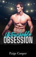 Untouchable Obsession: Brother's Best Friend Romance by Paige Cooper