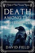 Death Among the Nightingales (Carlyle & West Victorian Mystery #4) by David Field