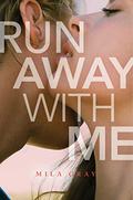 Run Away With Me by Mila Gray