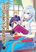 Accomplishments of the Duke's Daughter Vol. 1 (Accomplishments of the Duke’s Daughter (Manga) #1) by 双葉 はづき