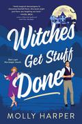 Witches Get Stuff Done (Starfall Point #1) by Molly Harper