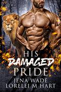 His Damaged Pride (Asilo Pride #1) by Lorelei M. Hart