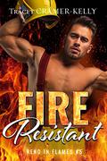 Fire Resistant (Reno in Flames #5) by Tracey Cramer-Kelly