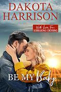 Be My Baby (With Love, From Kurrajong Crossing #8) by Dakota Harrison
