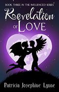 Revelation of Love (Influenced #3) by Patricia Lynne