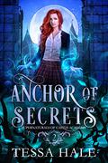 Anchor of Secrets by Tessa Hale