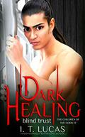 Dark Healing Blind Trust by I. T. Lucas