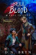 How to Sell Your Blood & Fall in Love (Guides For Dating Vampires #2) by D.N. Bryn
