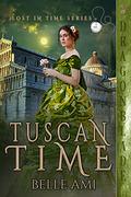 Tuscan Time (Lost in Time #3) by Belle Ami