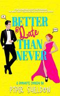 Better Date Than Never (Unlucky in Love #2) by Piper Sheldon