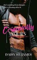Criminally Yours by Daisy St. James