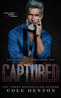 Captured (The Redemption #2) by Cole Denton