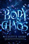 Body of Chaos : A Rapunzel-Inspired Dark Fantasy Romance (Elizy Kingdom #1) by Nicolette Beebe