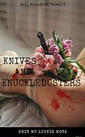 Knives and Knuckledusters (Hell Hounds MC series #6) by Erin Mc Luckie Moya