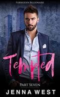 Tempted Part Seven (Forbidden Billionaire #7) by Jenna West