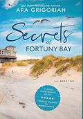 Secrets of Fortuny Bay: Fortuny Bay Series by Ara Grigorian