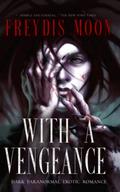 With a Vengeance by Freydís Moon