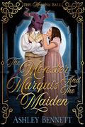 The Monster Marquis and the Maiden (The Monsters Ball #7) by Ashley Bennett