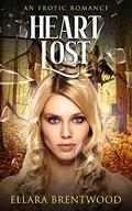 Heart Lost  (Earth Lost #1) by Ellara Brentwood