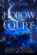 Hollow Court by Robin D. Mahle, Elle Madison