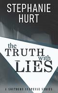 The Truth With Lies by Stephanie Hurt