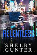 Relentless (The Shadow #2) by Shelby Gunter