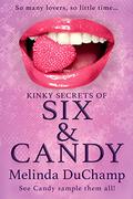 Kinky Secrets of Six & Candy by Melinda DuChamp