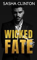 Wicked Fate (Wicked Men #1) by Sasha Clinton