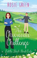 The Cheesecake Challenge (Little Duck Pond Cafe #27) by Rosie Green