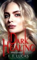 Dark Healing Blind Justice by I. T. Lucas