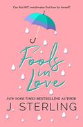 Fools in Love (Fun For the Holiday's #8) by J. Sterling