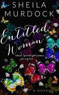 Entitled Woman: An African American Audacious Black Love Urban Fiction Romance Suspense Standalone by Sheila Murdock