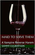 Maid to Serve Them by Sammy Culbertson