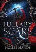 Lullaby Scars (Warriors of the Five Realms #0) by Hollee Mands
