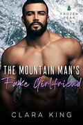 The Mountain Man's Fake Girlfriend by Clara King