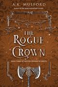 The Rogue Crown by A.K. Mulford