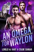 An Omega For Waylon by Lorelei M. Hart, Colbie Dunbar