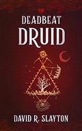 Deadbeat Druid (Adam Binder #3) by David R. Slayton